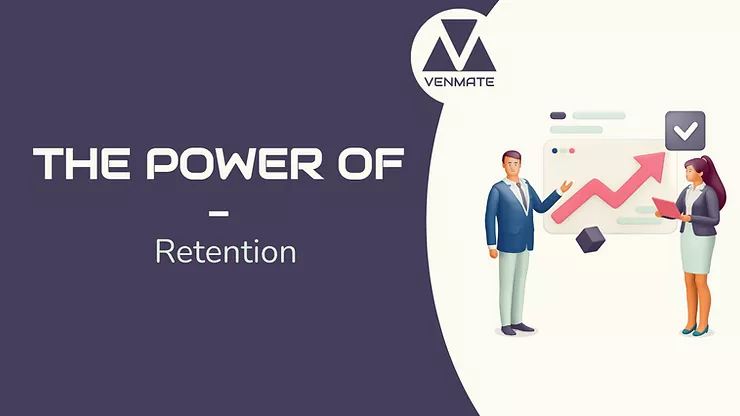 VENMATE Blog | CSM blog series - The power of... Retention in customer success management
