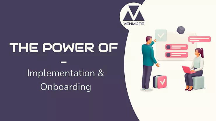 VENMATE Blog | CSM blog series - The power of... Implementation & onboarding in customer success management